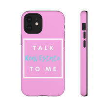 Load image into Gallery viewer, &quot;Talk Real Estate to Me&quot; [PINK] Tough Case
