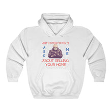 Load image into Gallery viewer, Bernie &quot;Ask Me About Selling Your Home&quot; Unisex Heavy Blend™ Hooded Sweatshirt
