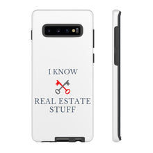 Load image into Gallery viewer, &quot;I Know Real Estate Stuff&quot; [WHITE] Tough Case
