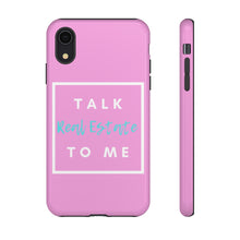 Load image into Gallery viewer, &quot;Talk Real Estate to Me&quot; [PINK] Tough Case
