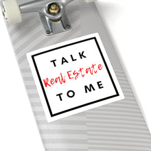Load image into Gallery viewer, &quot;Talk Real Estate to Me&quot; Square Stickers
