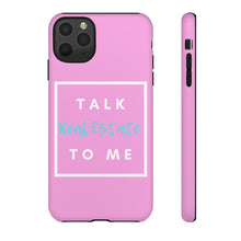 Load image into Gallery viewer, &quot;Talk Real Estate to Me&quot; [PINK] Tough Case
