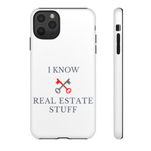 Load image into Gallery viewer, &quot;I Know Real Estate Stuff&quot; [WHITE] Tough Case
