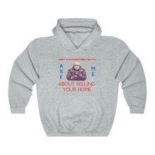 Load image into Gallery viewer, Bernie &quot;Ask Me About Selling Your Home&quot; Unisex Heavy Blend™ Hooded Sweatshirt
