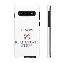 Load image into Gallery viewer, &quot;I Know Real Estate Stuff&quot; [WHITE] Tough Case
