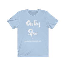 Load image into Gallery viewer, &quot;Off Day Shirt&quot; Unisex Jersey Short Sleeve Tee
