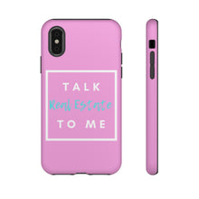 Load image into Gallery viewer, &quot;Talk Real Estate to Me&quot; [PINK] Tough Case
