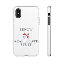 Load image into Gallery viewer, &quot;I Know Real Estate Stuff&quot; [WHITE] Tough Case
