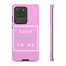 Load image into Gallery viewer, &quot;Talk Real Estate to Me&quot; [PINK] Tough Case
