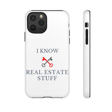 Load image into Gallery viewer, &quot;I Know Real Estate Stuff&quot; [WHITE] Tough Case
