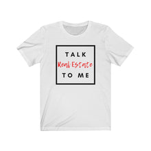 Load image into Gallery viewer, &quot;Talk Real Estate to Me&quot; Unisex Jersey Short Sleeve Tee
