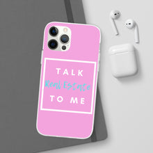 Load image into Gallery viewer, &quot;Talk Real Estate to Me&quot; [PINK] Flexi Case
